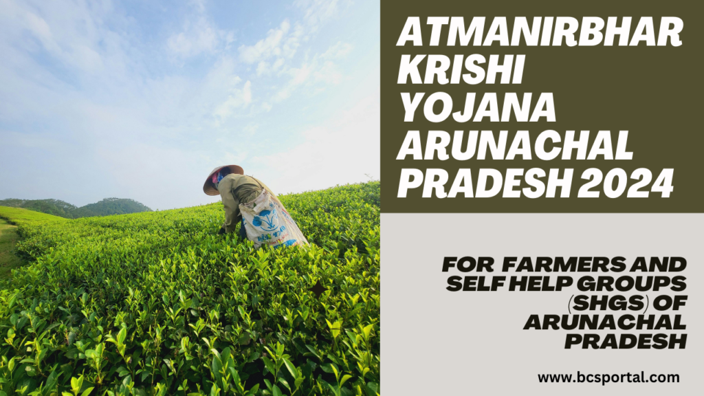 Atmanirbhar Krishi Yojana Arunachal Pradesh